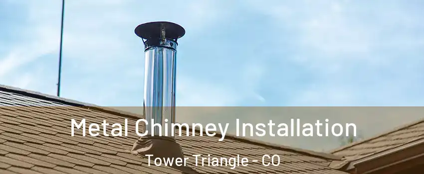 Metal Chimney Installation Tower Triangle - CO