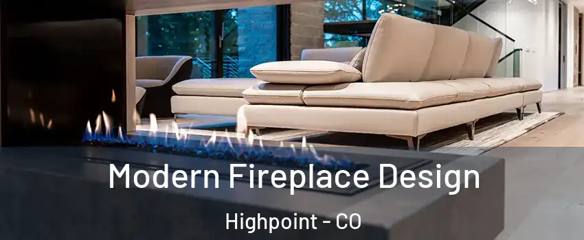 Modern Fireplace Design Highpoint - CO