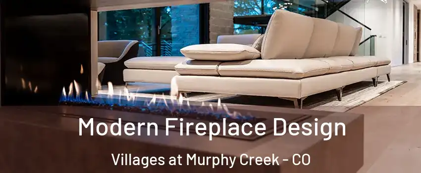 Modern Fireplace Design Villages at Murphy Creek - CO