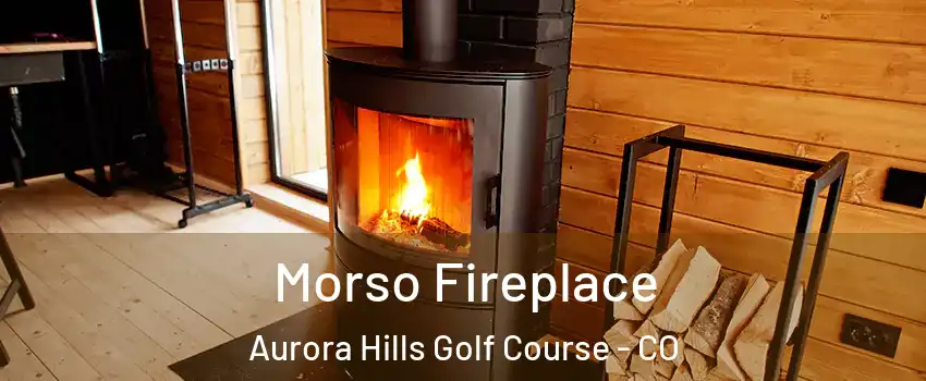Morso Fireplace Aurora Hills Golf Course - CO