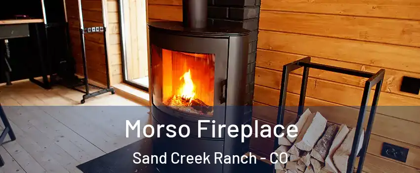 Morso Fireplace Sand Creek Ranch - CO