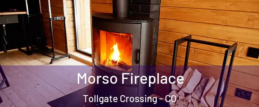 Morso Fireplace Tollgate Crossing - CO