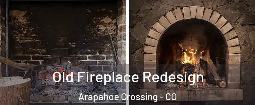 Old Fireplace Redesign Arapahoe Crossing - CO