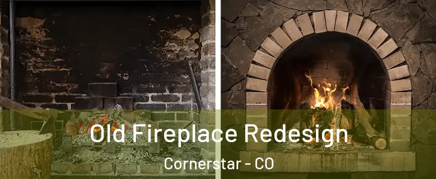 Old Fireplace Redesign Cornerstar - CO