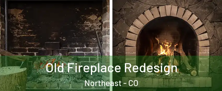 Old Fireplace Redesign Northeast - CO