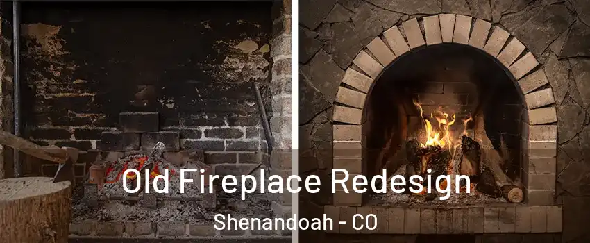 Old Fireplace Redesign Shenandoah - CO