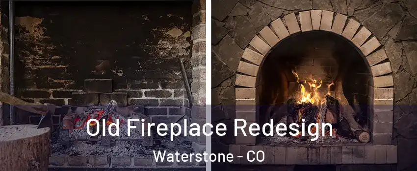 Old Fireplace Redesign Waterstone - CO