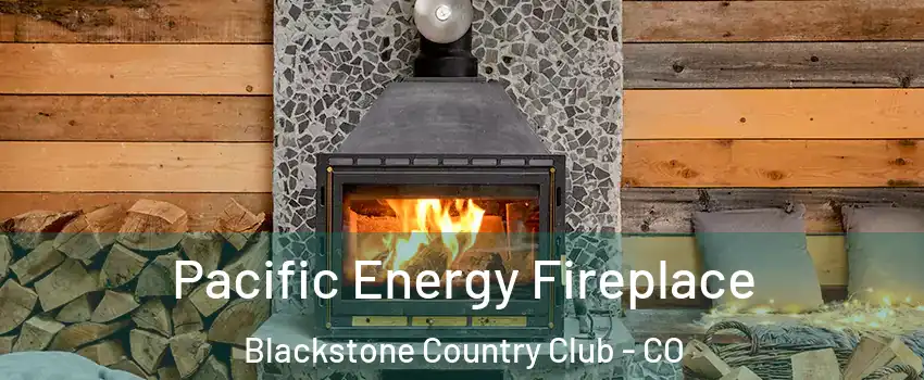 Pacific Energy Fireplace Blackstone Country Club - CO