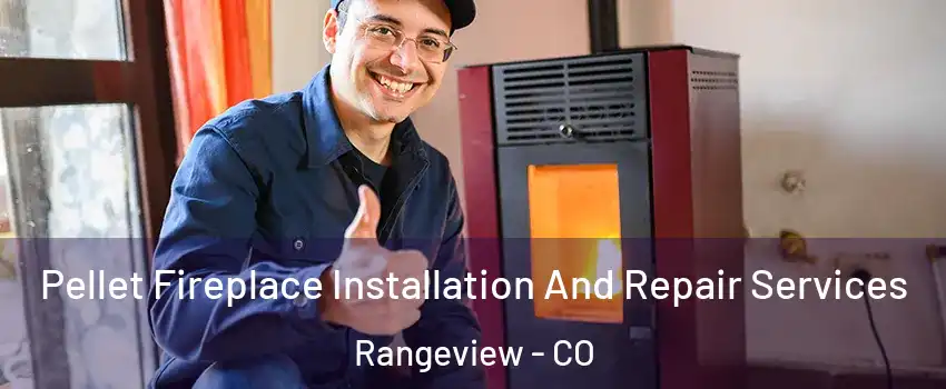 Pellet Fireplace Installation And Repair Services Rangeview - CO