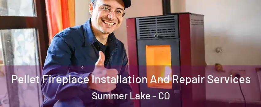 Pellet Fireplace Installation And Repair Services Summer Lake - CO