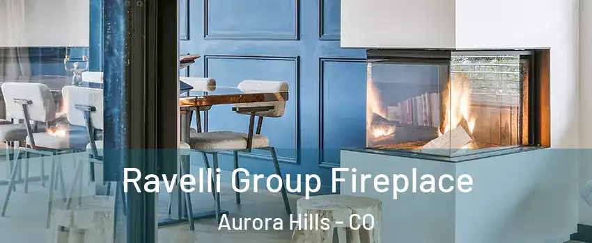 Ravelli Group Fireplace Aurora Hills - CO