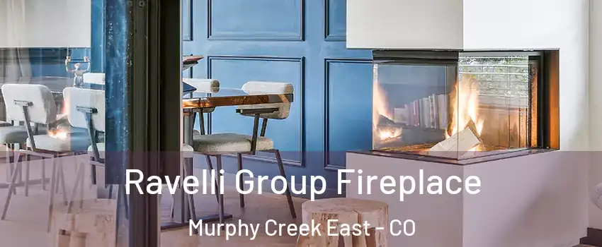 Ravelli Group Fireplace Murphy Creek East - CO
