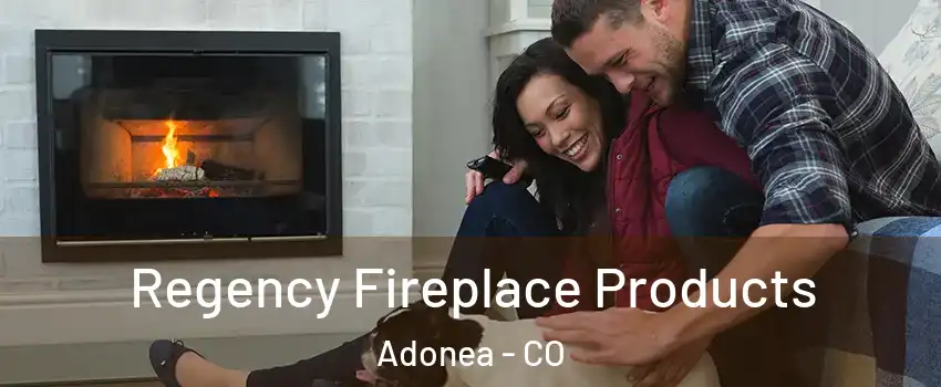 Regency Fireplace Products Adonea - CO