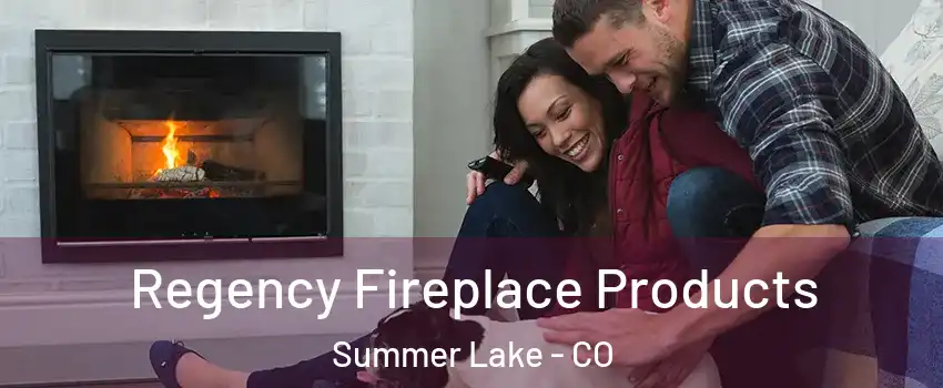 Regency Fireplace Products Summer Lake - CO