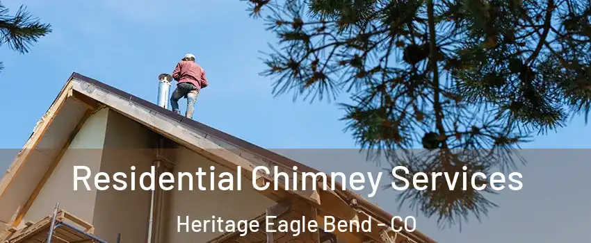 Residential Chimney Services Heritage Eagle Bend - CO