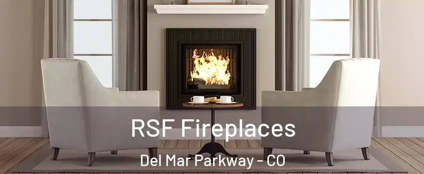 RSF Fireplaces Del Mar Parkway - CO