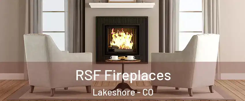 RSF Fireplaces Lakeshore - CO
