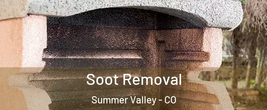 Soot Removal Summer Valley - CO