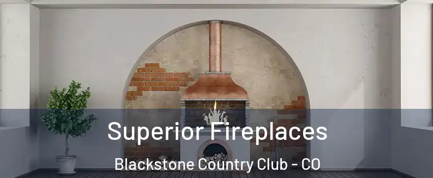 Superior Fireplaces Blackstone Country Club - CO