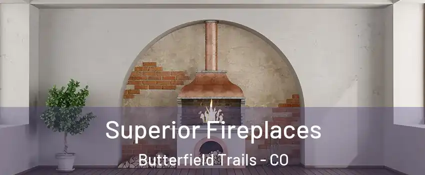 Superior Fireplaces Butterfield Trails - CO
