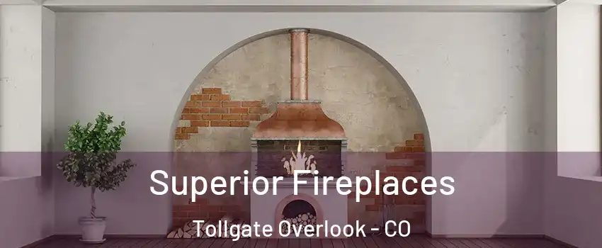 Superior Fireplaces Tollgate Overlook - CO