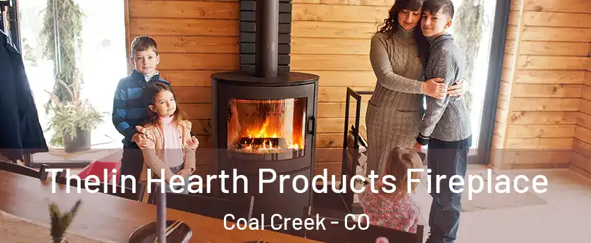 Thelin Hearth Products Fireplace Coal Creek - CO