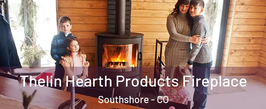 Thelin Hearth Products Fireplace Southshore - CO