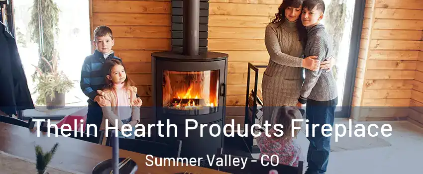 Thelin Hearth Products Fireplace Summer Valley - CO