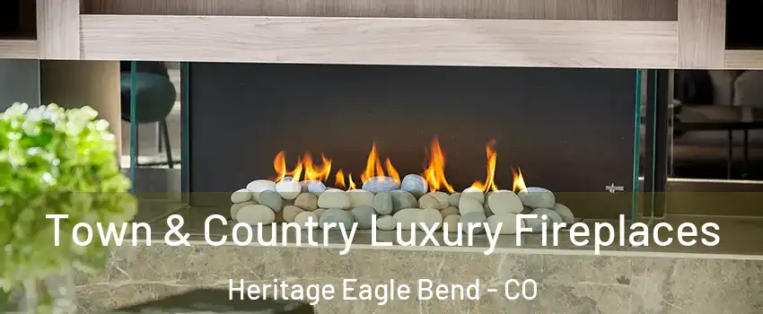 Town & Country Luxury Fireplaces Heritage Eagle Bend - CO
