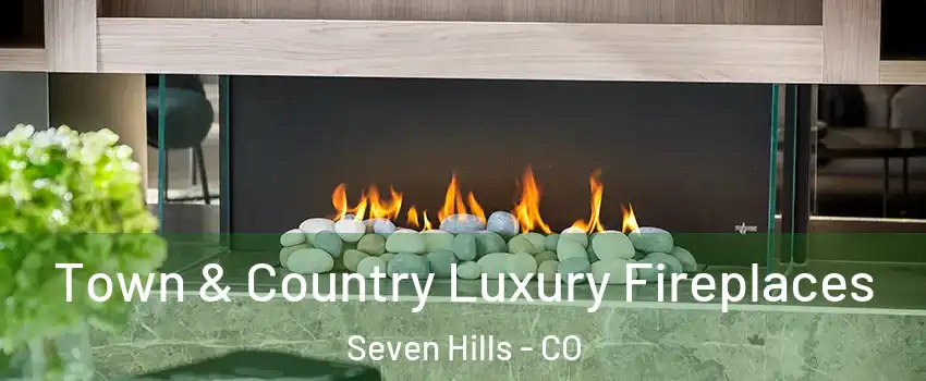 Town & Country Luxury Fireplaces Seven Hills - CO