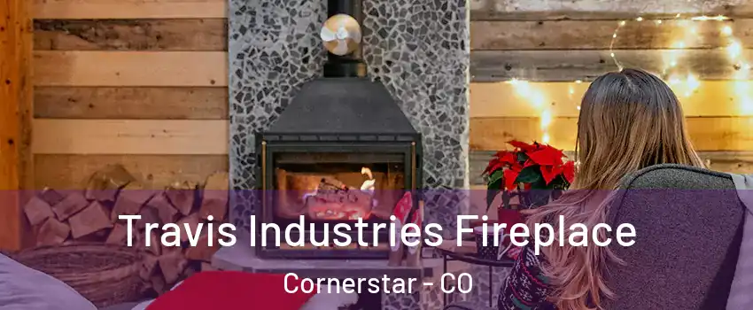 Travis Industries Fireplace Cornerstar - CO