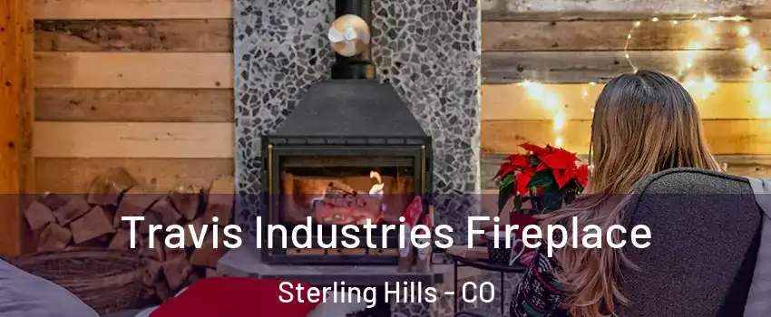 Travis Industries Fireplace Sterling Hills - CO