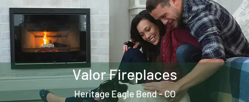 Valor Fireplaces Heritage Eagle Bend - CO