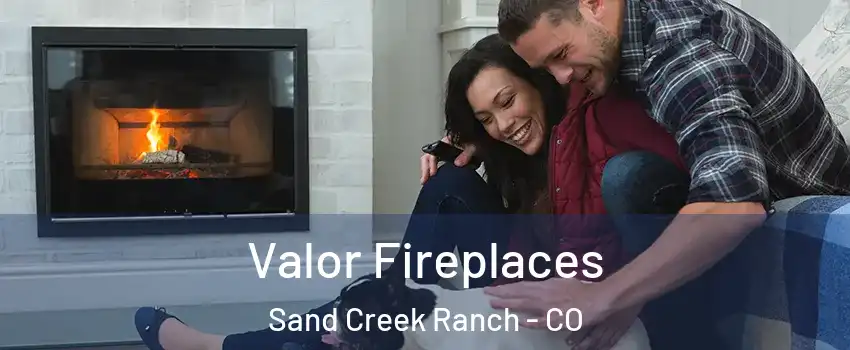 Valor Fireplaces Sand Creek Ranch - CO
