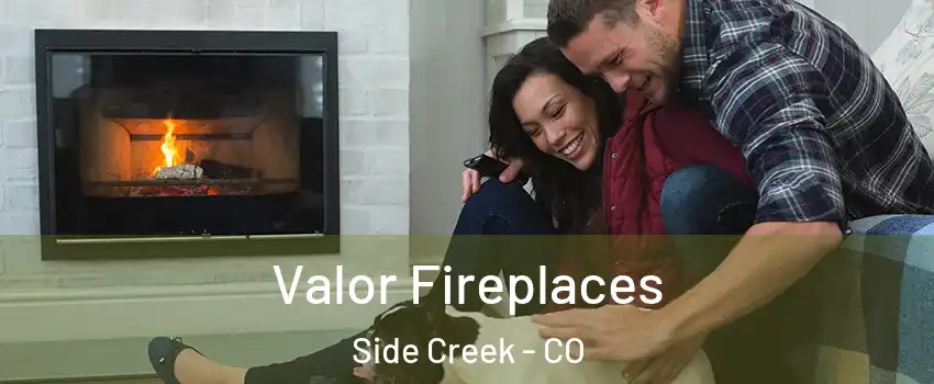 Valor Fireplaces Side Creek - CO