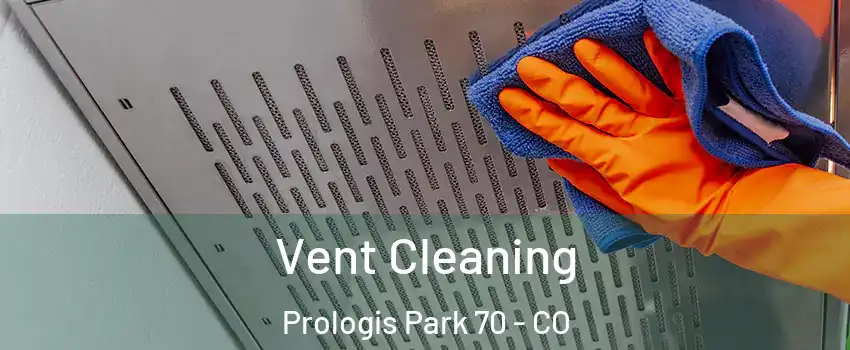 Vent Cleaning Prologis Park 70 - CO