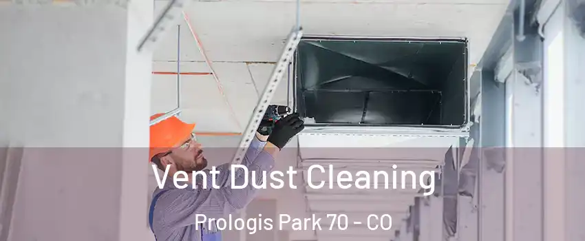 Vent Dust Cleaning Prologis Park 70 - CO