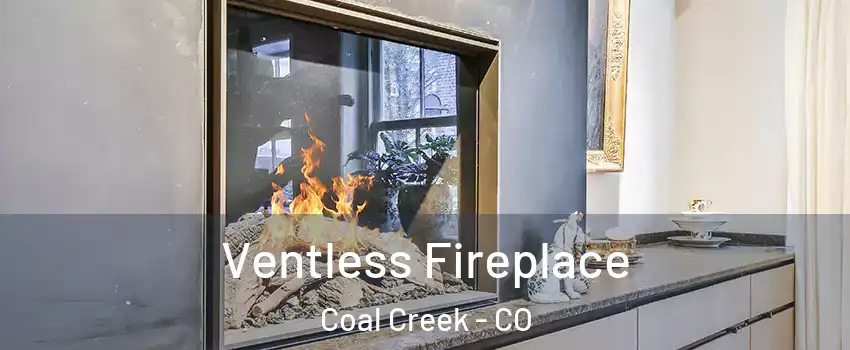 Ventless Fireplace Coal Creek - CO