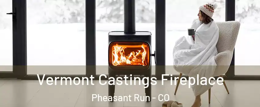 Vermont Castings Fireplace Pheasant Run - CO