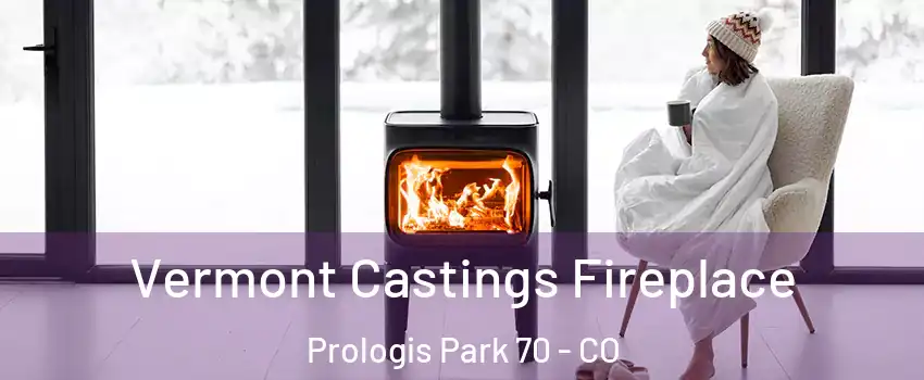 Vermont Castings Fireplace Prologis Park 70 - CO