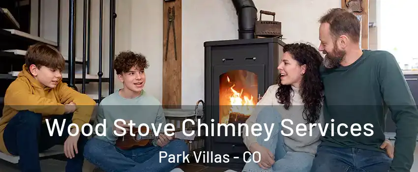 Wood Stove Chimney Services Park Villas - CO