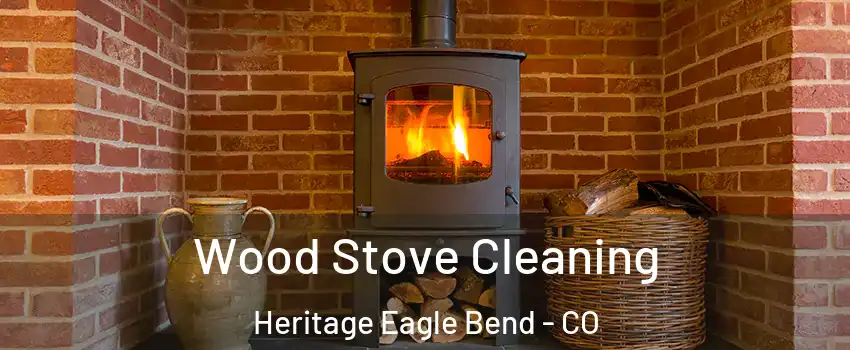 Wood Stove Cleaning Heritage Eagle Bend - CO