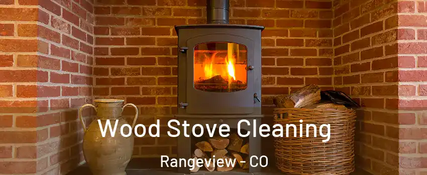 Wood Stove Cleaning Rangeview - CO