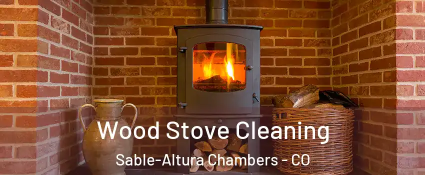 Wood Stove Cleaning Sable-Altura Chambers - CO
