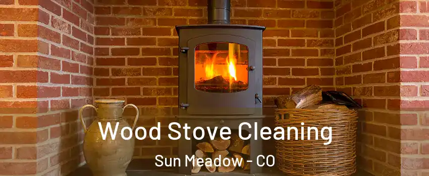 Wood Stove Cleaning Sun Meadow - CO
