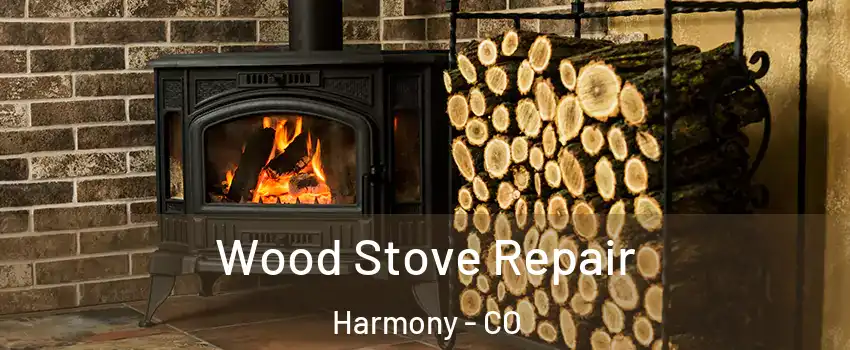 Wood Stove Repair Harmony - CO